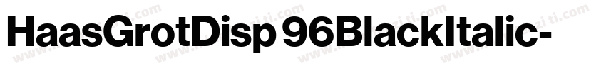 HaasGrotDisp 96BlackItalic字体转换